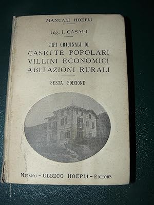Tipi originali di Casette popolari villini economici abitazioni rurali. Sesta edizione ampliata e...