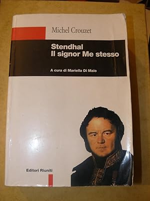 Stendhal. Il signor Me stesso. Edizione italiana a cura di Mariella Di Maio