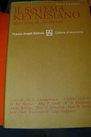 Il sistema Keynesiano trent'anni di discussioni. Scritti di: Champerowne, Haberler, Harrod, Lerne...