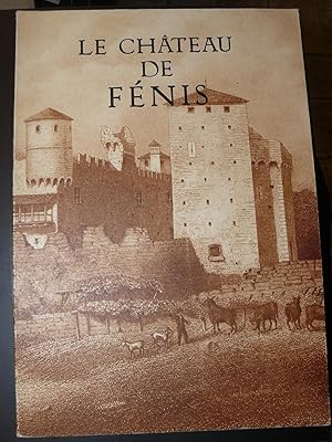 Le chateau de Fénis. Edité par la Surintendance des Beaux Arts et le Bureau du tourisme de la Rég...