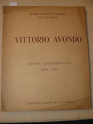 Catalogo della Mostra commemorativa di Vittorio Avondo nel centenario della sua nascita a cura de...