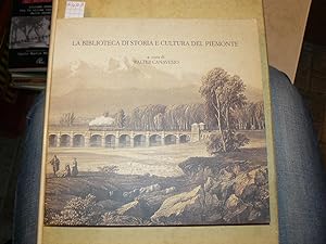 La Biblioteca di Storia e Cultura del Piemonte. A cura di Walter Canavesio. Testi di Walter Canav...