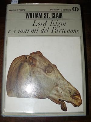 Lord Elgin e i marmi del Partenone. Introduzione di Denys E. L. Haynes, conservatore delle antich...