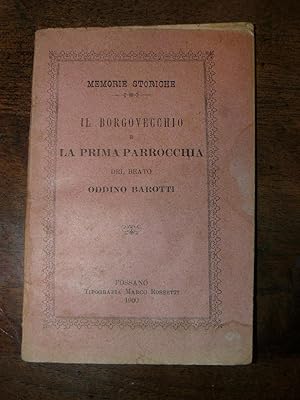 Il Borgovecchio e la prima Parrocchia del Beato Oddino Barotti. Memorie storiche.