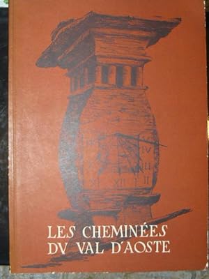 Les Cheminées du Val d'Aoste: sur les sentiers du passé. Texte et mise en pages de Robert Berton....