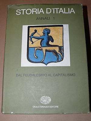 Storia d'Italia. Annali 1. Dal feudalesimo al capitalismo