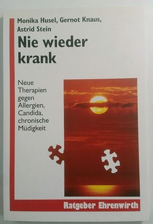 Seller image for Nie wieder krank: neue Therapien gegen Allergien, Candida, chronische Mdigkeit. for sale by KULTur-Antiquariat