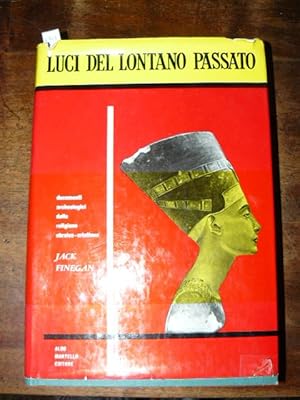 Luci del lontano passato. Documenti archeologici della religione ebraica - cristiana.