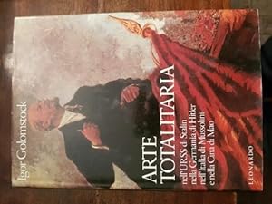 Imagen del vendedor de Arte totalitaria nell'Urss di Stalin nella Germania di Hitler nell'Italia di Mussolini e nella Cina di Mao. Traduzione di Alessandro Giorgetta a la venta por LIBRERIA XODO