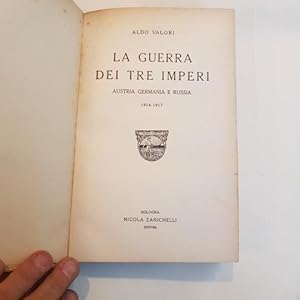 La guerra dei tre Imperi. Austria, Germania e Russia 1914-1917