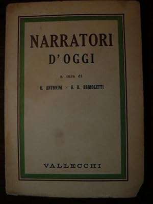 Narratori d'oggi. Con un saggio introduttivo sulla Nuova prosa narrativa italiana di Giacomo Anto...