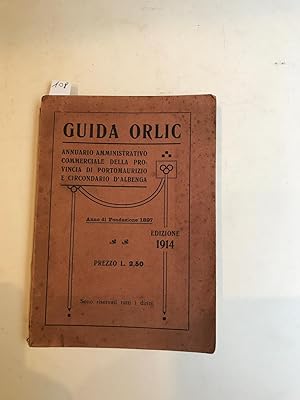 Guida Orlic. Annuario amministrativo commerciale della provincia di Portomaurizio e circondario d...