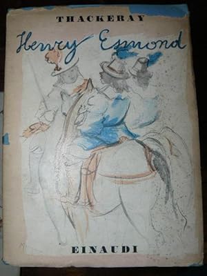 La storia di Henry Esmond colonello al servizio di sua maesta' la regina Anna scritta da esso