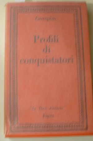 Profili di conquistatori. Premessa di André Maurois. Traduzione di Lucio Settembrini. Prima edizione