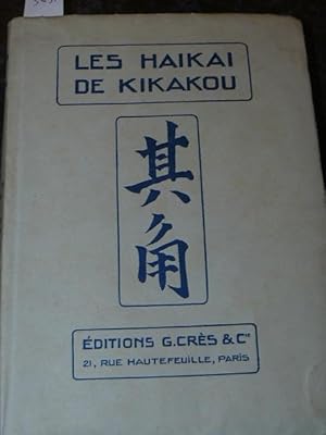 Les haikai de Kikakou. Textes et commentaires japonais traduits pour la premiere fois par Kuni Ma...