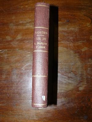 Vie de S. Francois d'Assise. Ouvrage couronné par l'Académie Francaise. Trente-quatrième édition