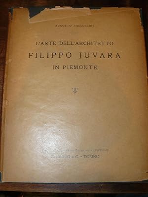 Imagen del vendedor de L'arte dell'architetto Filippo Juvarra in Piemonte a la venta por LIBRERIA XODO