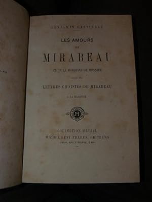 Les amours de Mirabeau et de la Marquise de Monnier suivis des lettres choisies de Mirabeau a la ...