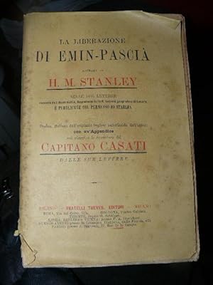 La liberazione di Emin-Pascià narrata da H. M. Stanley nelle sue lettere. Traduzione italiana dal...