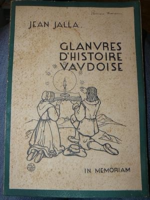 Glanures d'histoire vaudoise. In memoriam. Publie pour la familles vaudoises a' l'occasion du XVI...