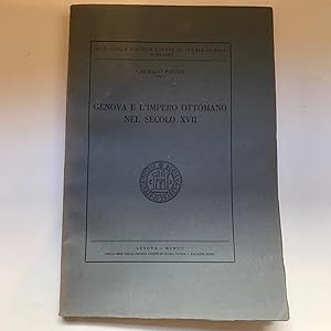 Genova e l'Impero Ottomano nel secolo XVII. Atti della società ligure di storia Patria vol. LXXII