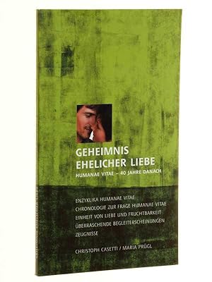 Bild des Verkufers fr Geheimnis ehelicher Liebe. Humanae vitae - 40 Jahre danach; Enzyklika Humanae Vitae, Chronologie zur Frage Humanae Vitae, Einheit von Liebe und Fruchtbarkeit, berraschende Begleiterscheinungen, Zeugnisse. zum Verkauf von Antiquariat Lehmann-Dronke