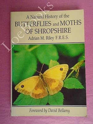 Seller image for The Natural History of Butterflies and Moths of Shropshire for sale by LOE BOOKS
