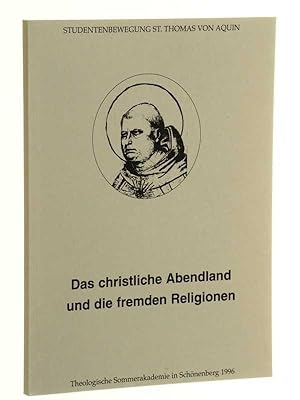 Seller image for Das christliche Abendland und die fremden Religionen. Theologische Sommerakademie in Schnenberg 1996. for sale by Antiquariat Lehmann-Dronke