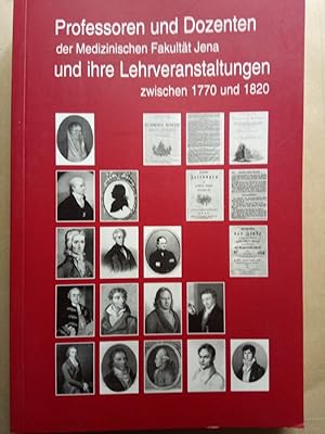 Bild des Verkufers fr Professoren und Dozenten der Medizinischen Fakultt Jena und ihre Lehrveranstaltungen zwischen 1770 und 1820 zum Verkauf von Versandantiquariat Jena