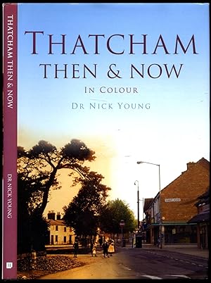 Imagen del vendedor de Thatcham Then & Now in Colour (Then & Now History Press Series) a la venta por Little Stour Books PBFA Member