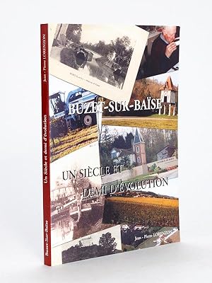 Buzet-sur-Baïse. Un siècle et demi d'évolution. [ Livre dédicacé par l'auteur ]