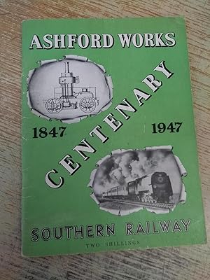 ASHFORD WORKS CENTENARY 1847 - 1947