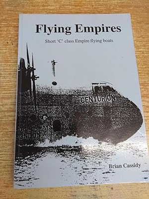 Flying Empires: Short 'C' Class Empire Flying Boats