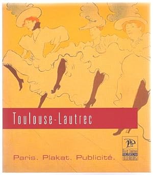 Bild des Verkufers fr Henri de Toulouse-Lautrec : Paris. Plakat. Publicit. zum Verkauf von Antiquariat A. Suelzen