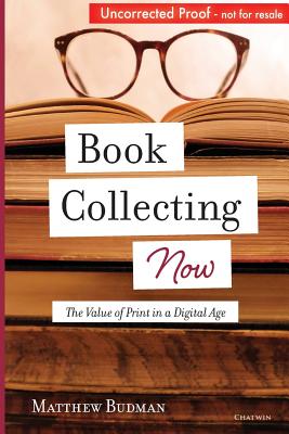 Imagen del vendedor de Book Collecting Now: The Value of Print in a Digital Age (Paperback or Softback) a la venta por BargainBookStores