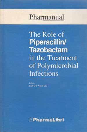 Seller image for The Role of Piperacillin / Tazobactam in the Treatment of Polymicrobial Infections. for sale by Antiquariat Kalyana