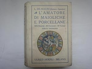 Bild des Verkufers fr L amatore Di Maioliche e Porcellane. Terza Edizione. zum Verkauf von Malota