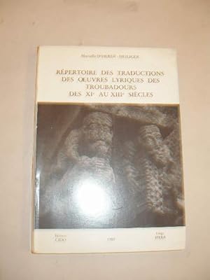 REPERTOIRE DES TRADUCTIONS DES OEUVRES DES TROUBADOURS DES XIe AU XIIIe SIECLES