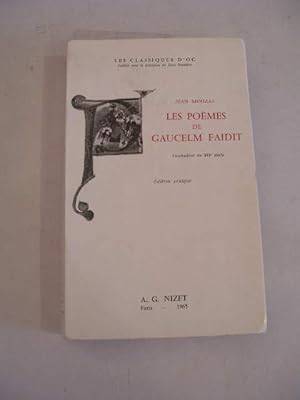 LES POEMES DE GAUCEM FAIDIT , TROUBADOUR DU XIIe SIECLE , EDITION CRITIQUE