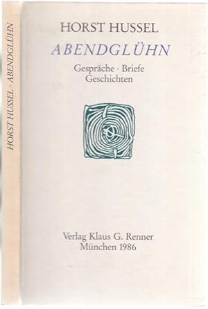 Seller image for Abendglhn. Gesprche. Briefe. Geschichten for sale by Graphem. Kunst- und Buchantiquariat