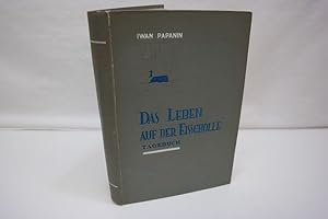 Das Leben auf der Eisscholle Tagebuch. Übers. aus dem Russischen v. Maimilian Schick.