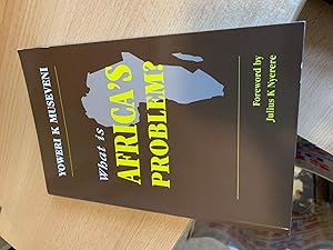 Immagine del venditore per What Is Africa'S Problem? Speeches And Writings On Africa. Foreword By Julius Nyerere. venduto da Cotswold Rare Books