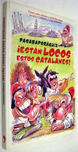 Imagen del vendedor de ESTAN LOCOS ESTOS CATALANES! a la venta por UNIO11 IMPORT S.L.