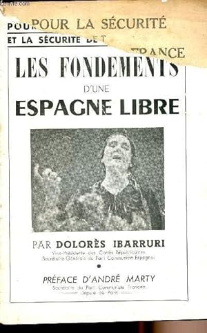 Bild des Verkufers fr Les Fondements d'une Espagne Libre - Pour la scurit et l'honneur de la France par Andr Marty, Pour la victoire sur le franquisme et la reconstruction d'une Espagne libre, progressive et heureuse - rapport de Dolores Ibarruri, etc. zum Verkauf von Le-Livre