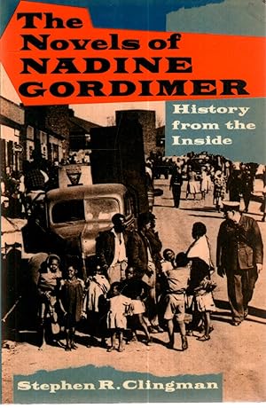 Immagine del venditore per The Novels Of Nadine Gordimer : History From The Inside venduto da Pendleburys - the bookshop in the hills