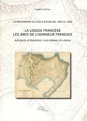 Seller image for La loggia francese. Les amis dell'honneur franais. Ediz. italiana for sale by Libro Co. Italia Srl