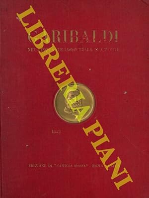 Garibaldi nel Cinquantenario della sua morte. 1882-1932.