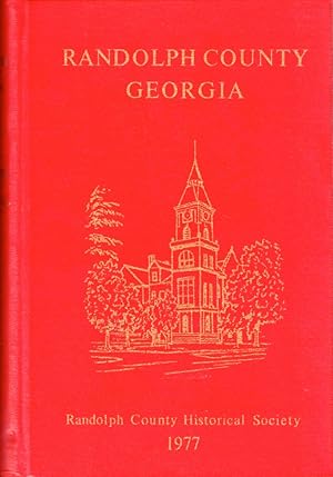 Randolph County, Georgia: A Compilation of Facts, Recollections, and Family Histories