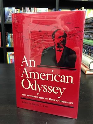 Bild des Verkufers fr An American Odyssey: The Autobiography of a 19th-Century Scotsman, Robert Brownlee, at the Request of His Children, Napa County, California October 1892 zum Verkauf von THE PRINTED GARDEN, ABA, MPIBA