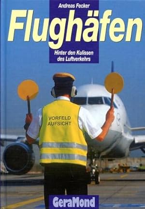 Seller image for Flughfen, Hinter den Kulissen des Luftverkehrs for sale by Antiquariat Lindbergh